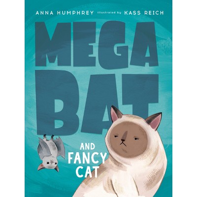 Megabat and Fancy Cat - by Anna Humphrey