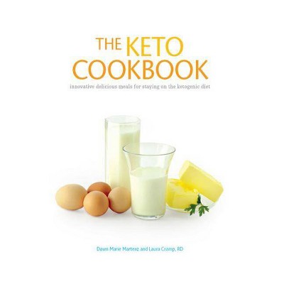 The Keto Cookbook - by  Dawn Marie Martenz & Laura Cramp (Paperback)