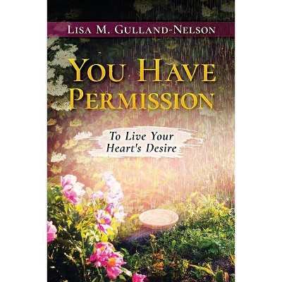 You Have Permission - by  Lisa M Gulland-Nelson (Paperback)