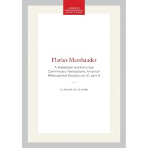 Flavius Merobaudes - (Transactions of the American Philosophical Society) by  Frank M Clover (Hardcover) - 1 of 1