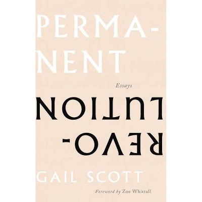 Permanent Revolution - by  Gail Scott (Paperback)