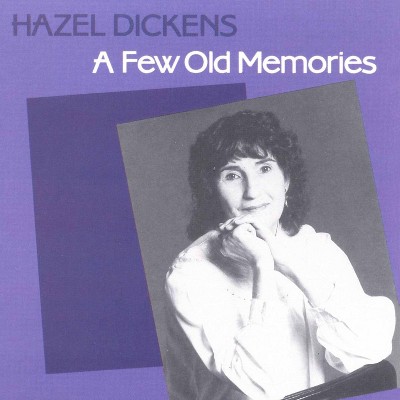 Hazel Dickens - A Few Old Memories (Vinyl)