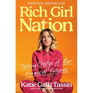 Rich Girl Nation - by  Katie Gatti Tassin (Hardcover) - 1 of 1