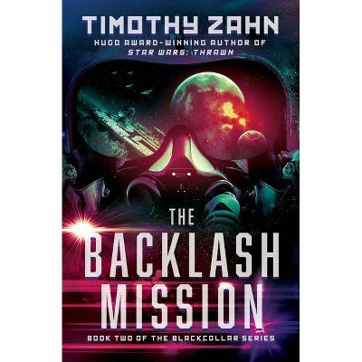 The Backlash Mission - (Blackcollar) by  Timothy Zahn (Paperback)