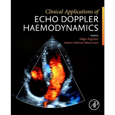 Clinical Applications of Echo Doppler Haemodynamics - by  Edgar Argulian & Hatem Soliman Aboumarie (Paperback)