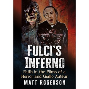 Fulci's Inferno - by  Matt Rogerson (Paperback) - 1 of 1