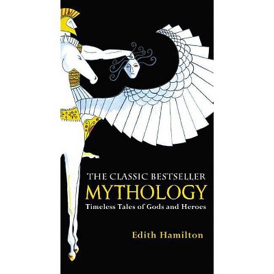 Mythology - by  Edith Hamilton (Paperback)