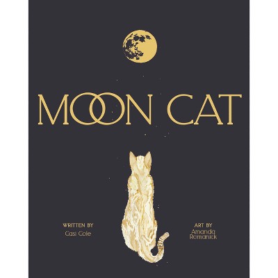 Moon Cat - by  Casi Cole (Hardcover)