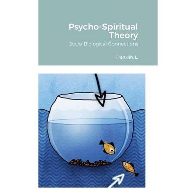 Psycho-Spiritual Theory - by  Lisa Franklin (Hardcover)