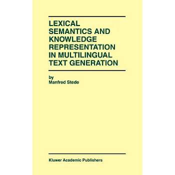 Lexical Semantics and Knowledge Representation in Multilingual Text Generation - (The Springer International Engineering and Computer Science)
