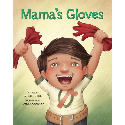 Mama's Gloves - by  Mike Huber (Hardcover) - image 1 of 1