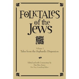 Folktales of the Jews, Volume 1 - by  Dan Ben-Amos (Hardcover) - 1 of 1