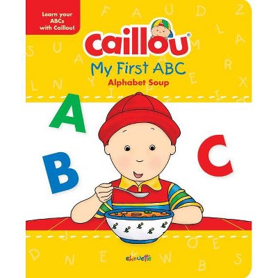 Caillou, My First ABC - by  Anne Paradis (Hardcover)