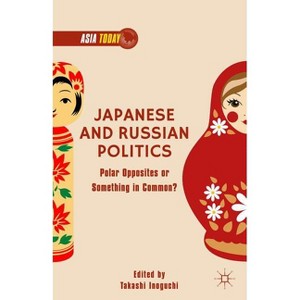 Japanese and Russian Politics - by  T Inoguchi (Hardcover) - 1 of 1