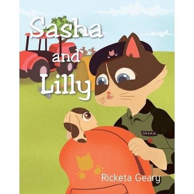 Sasha and Lilly - by  Ricketa Geary (Paperback)