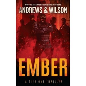 Ember - (Tier One Thrillers) by  Jeffrey Wilson & Brian Andrews (Paperback) - 1 of 1