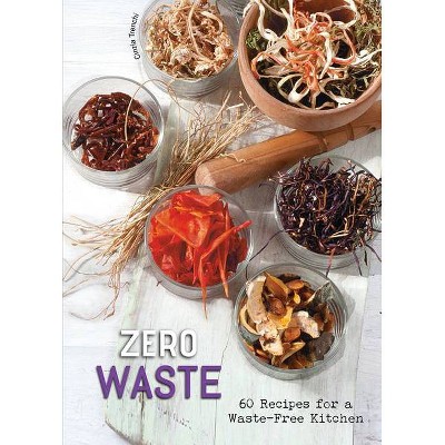 Zero Waste - by  Cinzia Trenchi (Hardcover)