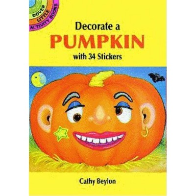 Decorate a Pumpkin with 34 Stickers - (Dover Little Activity Books) by  Cathy Beylon (Paperback)