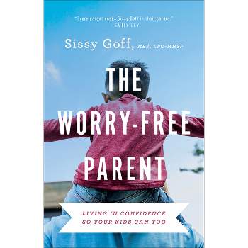 Worry-Free Parent - by  Sissy Goff (Hardcover)