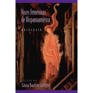 Voces Femeninas de Hispanoamerica - (Pitt Latin American) by  Gloria Bautista (Paperback) - 1 of 1