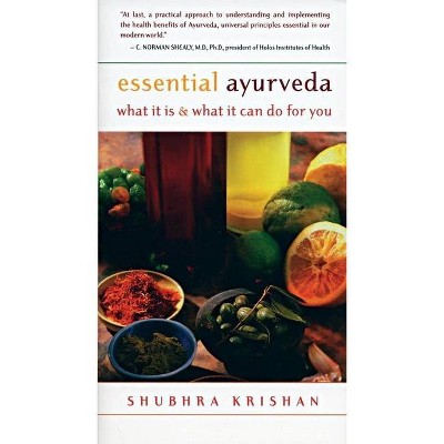 Essential Ayurveda - by  Shubhra Krishan (Paperback)