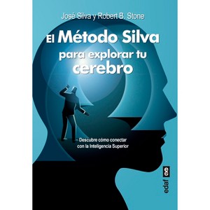 Método Silva Para Explorar Tu Cerebro, El - by  Jose Silva (Paperback) - 1 of 1