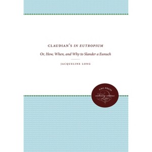 Claudian's in Eutropium - 2nd Edition by  Jacqueline Long (Paperback) - 1 of 1