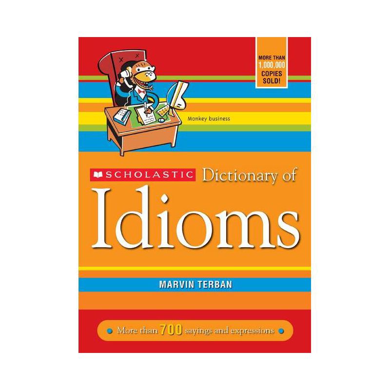 Scholastic Dictionary of Idioms - by  Marvin Terban (Paperback), 1 of 2