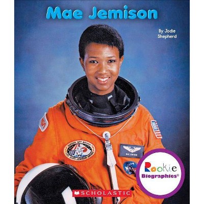 Mae Jemison (Rookie Biographies) - by  Jodie Shepherd (Paperback)