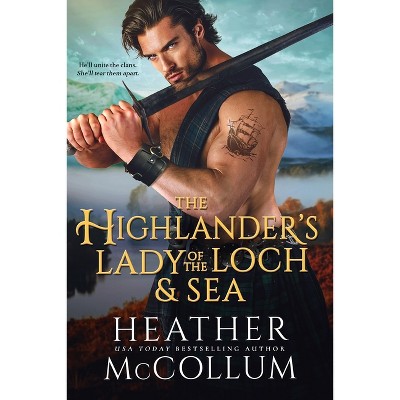 The Highlander's Lady of Loch and Sea - (Brotherhood of Solway Moss) by  Heather McCollum (Paperback)