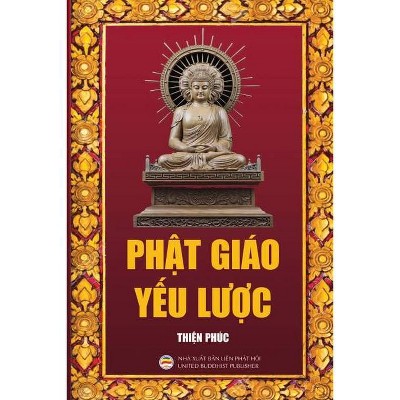 Phật giáo Yếu lược - by  Thi&#7879 & n Phúc (Paperback)