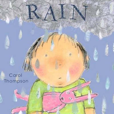 Rain - (Whatever the Weather) by  Carol Thompson (Board Book)