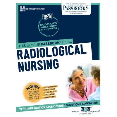 Radiologic Nursing (Cn-28), 28 - (Certified Nurse Examination) by  National Learning Corporation (Paperback)