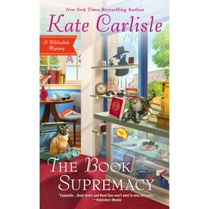 The Book Supremacy - (Bibliophile Mystery) by  Kate Carlisle (Paperback) - 1 of 1