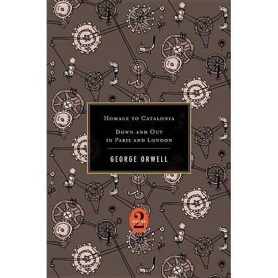 Homage to Catalonia / Down and Out in Paris and London - by  George Orwell (Hardcover)