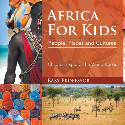 Africa For Kids - by  Baby Professor (Paperback)