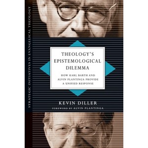 Theology's Epistemological Dilemma - (Strategic Initiatives in Evangelical Theology) by  Kevin Diller (Paperback) - 1 of 1