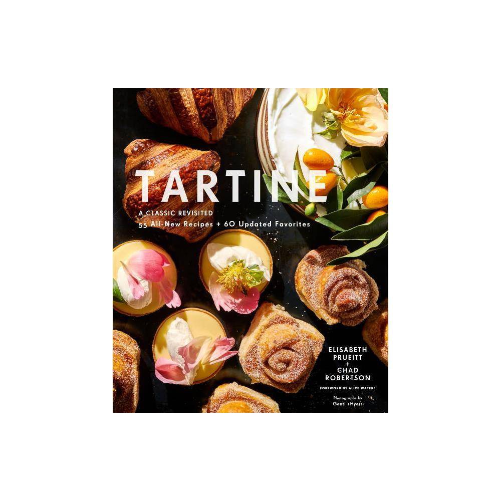 ISBN 9781452178738 product image for Tartine: Revised Edition - by Elisabeth Prueitt & Chad Robertson (Hardcover) | upcitemdb.com