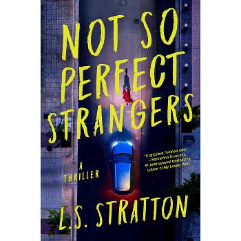 Not So Perfect Strangers - by  L S Stratton (Paperback)