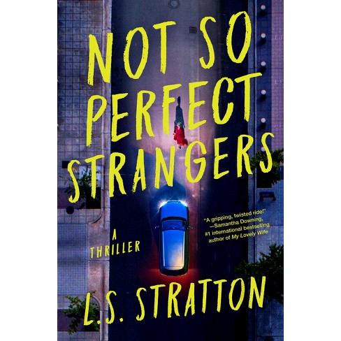 Not So Perfect Strangers - by  L S Stratton (Paperback) - image 1 of 1