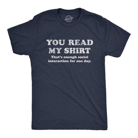 Мужские футболки Crazy Dog T-Shirts, Inc. Mens You Read My Shirt That's Enough Social Interaction for One Day T Shirt Funny Tee - Crazy Dog Men's T Shirt With Sarcastic Sayings Navy L