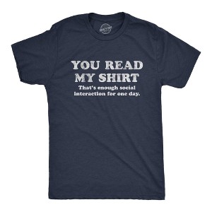 Mens You Read My Shirt That's Enough Social Interaction For One Day T Shirt Funny Tee - Crazy Dog Men's T Shirt - 1 of 4