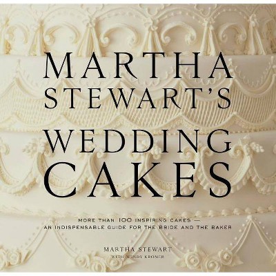  Martha Stewart's Wedding Cakes - by  Martha Stewart & Wendy Kromer (Hardcover) 