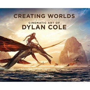 Creating Worlds: The Disney and 20th Century Studios Cinematic Art of Dylan Cole - (Hardcover) - 1 of 1