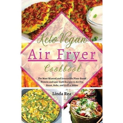 Keto Vegan Air Fryer Cookbook - by  Linda Rea (Paperback)