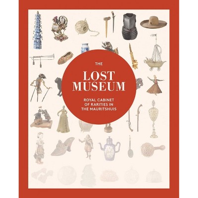 The Lost Museum - by  Justine Rinnooy Kan & Sheila Reda (Paperback)