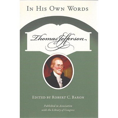 Thomas Jefferson - by  Robert C Baron (Paperback)