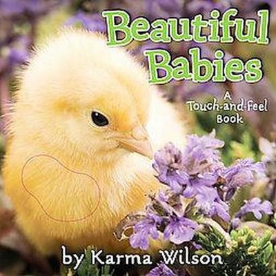 Beautiful Babies - by  Karma Wilson (Board Book)