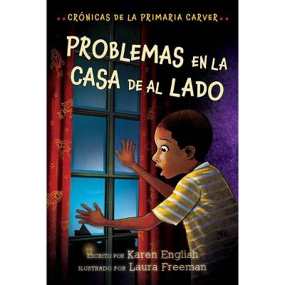 Problemas En La Casa de Al Lado, 4 - (Carver Chronicles) by  Karen English (Paperback)