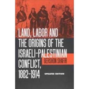 Land, Labor and the Origins of the Israeli-Palestinian Conflict, 1882-1914 - by  Gershon Shafir (Paperback) - 1 of 1